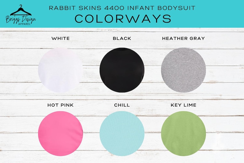 May include: Image showcasing color options for a Rabbit Skins 4400 infant bodysuit. The colorways include white, black, heather gray, hot pink, chill, and key lime. The Briggs Design Apparel logo is in the top left corner.