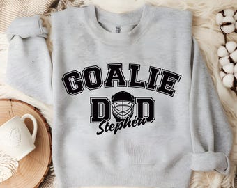 Personalized goalie Dad Sweatshirt, Dad's Day, custom goalie hockey dad gift, Personalized hockey dad hoodie, custom hockey dad sweatshirt