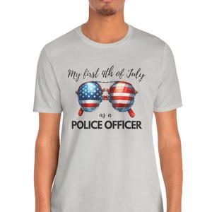 My First 4th of July as a Police Officer tshirt, Police Officer T-Shirt, July 4th Gift, Law Enforcement Apparel, police graduation shirt