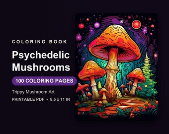 Psychedelic Mushrooms Coloring Book for Adults, 100 Trippy Mushroom Coloring Pages, Printable PDF Digital Download