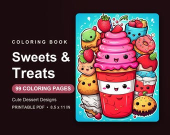 Sweets and Treats Coloring Book for Adults and Teens, 99 Cute Dessert Coloring Pages, Printed Paperback Book