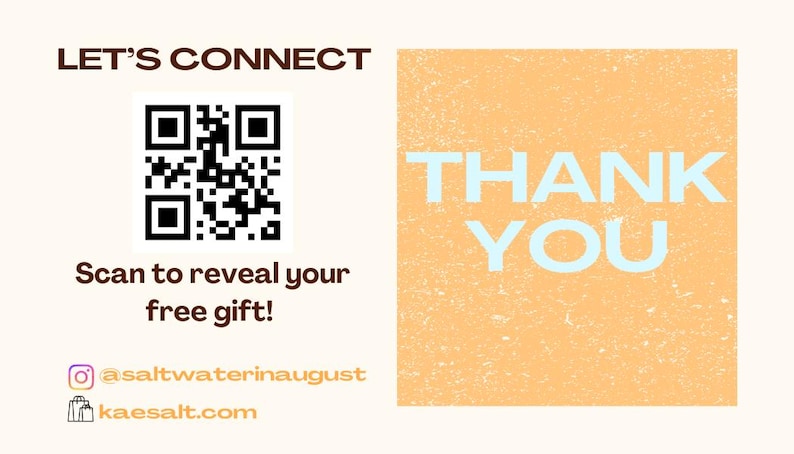 May include: A rectangular card with a cream background featuring the dark brown text LET'S CONNECT above a black and white QR code. Below the code is the text Scan to reveal your free gift! A peach square contains the light blue text THANK YOU.