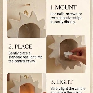 May include: An instructional graphic titled How to Enjoy Your Ceramic Sun Sconce. It features a cream-colored sun-shaped wall sconce with a central cavity. Three steps are shown: 1. Mount with nails or screws, 2. Place a tea light, 3. Light the candle.