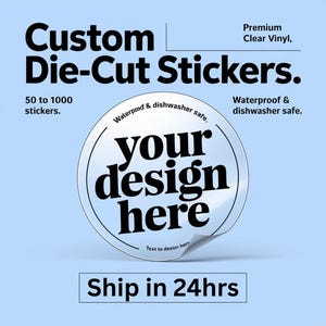 Puede incluir: Pegatinas personalizadas troqueladas de vinilo transparente de primera calidad. Las pegatinas son impermeables y aptas para lavavajillas. La imagen muestra una pegatina con el texto "your design here" y el texto "Text to design here".