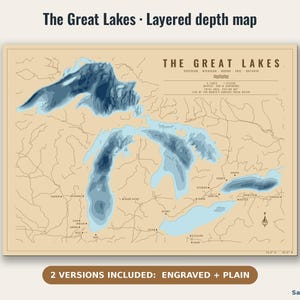 May include: A layered depth map of The Great Lakes featuring shades of blue for water and a tan background. The map includes text labels for the lakes, cities, and statistics, with the title The Great Lakes and the text 2 VERSIONS INCLUDED: ENGRAVED + PLAIN.
