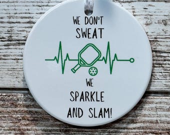 Pickeball We Sparkle and Slam Ceramic Ornament