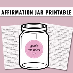 Pode incluir: Ilustração de um frasco transparente com um rótulo rosa que diz "gentle reminders" e um coração. O frasco é rodeado por duas folhas de papel com afirmações. O texto "AFFIRMATION JAR PRINTABLE" está no topo.