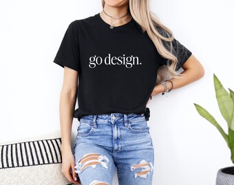 camicia Go Design per regalo d'artista, maglietta creativa, maglietta grafica moderna