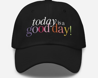 czapka taty haftowana dzisiaj jest dobry dzień czapka taty prezent dla kobiety dla nauczyciela prezent na urodziny