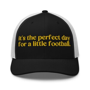 trucker hat football game black and gold perfect day for a little football puff embroidered trucker hat game day trucker hat