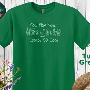 Foul Play Never Looked SO Good - Chicken T Shirt. A funny chicken shirt, a great gift for chicken lovers, chicken ladies, and mom.