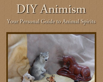 DIY Animism: Your Personal Guide to Animal Spirits EBOOK by Lupa - direct from author