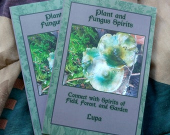 Plant and Fungus Spirits: Connect With Spirits of Field, Forest and Garden book by Lupa (2020) direct from author and signed