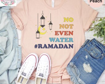 Ramadan No Not Even Water Shirt, Retro Fasting Shirt, Muslim Gift For Ramadan, Ramadan Kareem Shirt, Muslim Eid Shirt, Islamic Shirt