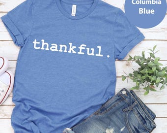 Thankful Shirt,Cute Thanksgiving Shirt, Fall Clothing, Thankful Family Shirts,Thankful Text,Cute Women's Tee, Unisex Thankfull T-shirt
