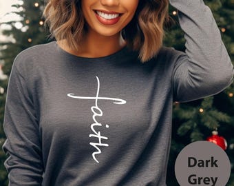 Faith Long Sleeve, Faith Cross Shirt, Faith Gift, Christian Shirts, Jesus Shirt, Christian Gifts, Faith Cross Long Sleeve Shirt, Faith Gift