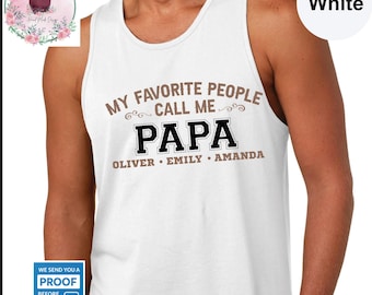 Custom My Favorite People Call Me Papa Tank Top, Personalized Dad Tank Top Kids Name, Father's Day Tank Top
