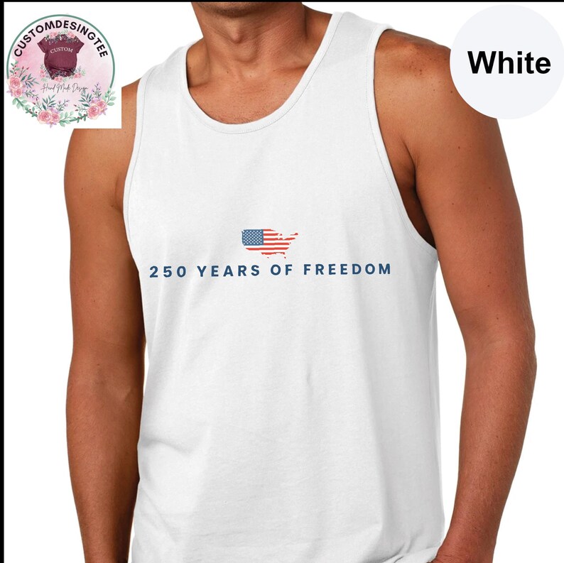 A white tank top with the text "250 YEARS OF FREEDOM" printed on it, along with an American flag design.