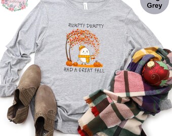 Humpty Dumpty Had A Great Fall Long Sleeve, Cozy Fall Long Sleeve, Cute Fall Long Sleeve, Trendy Autumn/Fall Shirts, Halloween Long Sleeve