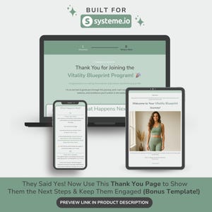 May include: A digital marketing graphic featuring a laptop, tablet, and smartphone displaying a thank you page. The page is for the Vitality Blueprint Program. The image includes the text "Built for systeme.io" and "They Said Yes! Now Use This Thank You Page to Show Them the Next Steps & Keep Them Engaged".