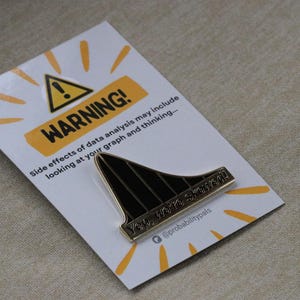 Yep, We're Skewed! Enamel Pin - Data Science Gift image 6
