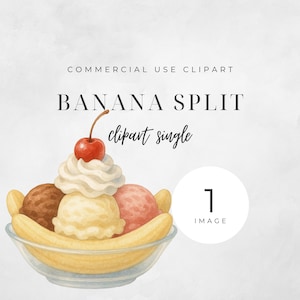 May include: Watercolor illustration of a banana split in a clear glass bowl. The dessert features three scoops of ice cream, whipped cream, a cherry, and banana halves. Text reads "BANANA SPLIT clipart single".