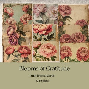 May include: A collection of vintage-style junk journal cards featuring watercolor illustrations of pink peonies. The cards have a distressed, aged appearance with torn edges. The text "Blooms of Gratitude" and "32 Designs" are visible.
