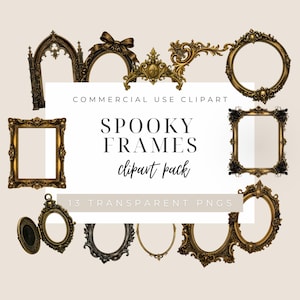 May include: A collection of thirteen ornate gold and dark metal picture frames in various shapes and styles, including gothic arches, oval, and rectangular designs. The text reads: COMMERCIAL USE CLIPART SPOOKY FRAMES clipart pack 13 TRANSPARENT PNGS.