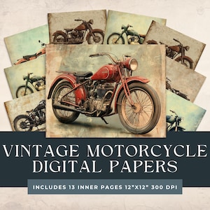 May include: A collection of vintage motorcycle digital papers. The central image features a red motorcycle with a large front tire. Surrounding images showcase various motorcycles in shades of brown, green, and black. The text at the bottom reads "VINTAGE MOTORCYCLE DIGITAL PAPERS" and "INCLUDES 13 INNER PAGES 12"X12" 300 DPI."