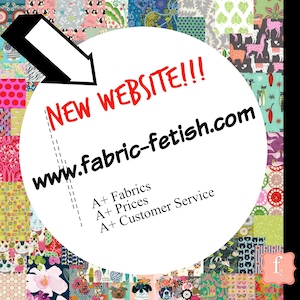May include: A colorful patchwork of fabric swatches surrounds a white circle with the text "NEW WEBSITE!!!" and "www.fabric-fetish.com". Additional text reads "A+ Fabrics, A+ Prices, A+ Customer Service". The image features a variety of patterns and designs.