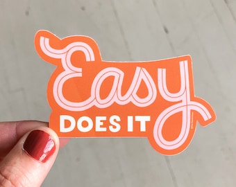 Easy Does It Vinyl Decal Sticker | Vinyl Decal Stickers for Laptops, Planners and Water Bottles | Quote Sticker | Gift for Everybody