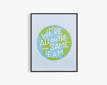 We're All On The Same Team Art Print | 8 x 10 Wall Art | Uplifting Affirmations Print | Typography Print | Minimal Mindful | FSC Certified