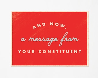 And Now, A Message From Your Constituent | Political Action Postcards Set of 12 | Write and Send to Congress and Elected Officials | Go Vote