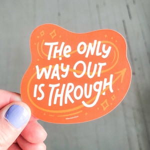 The Only Way Out is Through Vinyl Decal Sticker | Vinyl Decal Stickers for Laptops, Planners and Water Bottles | Lettering | Gift Idea