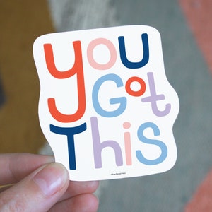 You Got This Vinyl Decal Sticker | Vinyl Decal Stickers for Laptops, Planners and Water Bottles | Motivational Sticker | Gift for Everybody