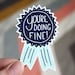 You’re Doing Fine Vinyl Decal Sticker | Ribbon Laptop Sticker | Award Planner Sticker | Water Bottle Sticker