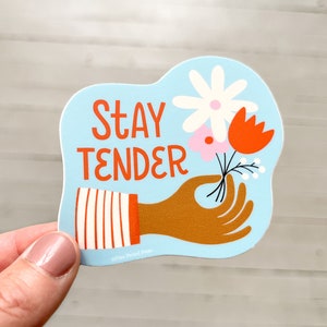 Adesivo de vinil Stay Tender | Adesivos de vinil para laptops, agendas e garrafas de água | Lembrete saudável | Fofo | Presente para qualquer pessoa