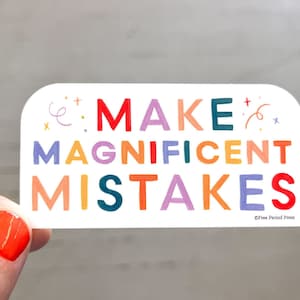 Make Magnificent Mistakes Vinyl Decal Sticker: Laptop, Planner, Water Bottle