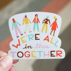 We're All in This Together Vinyl Decal Sticker | Vinyl Decal Stickers for Laptops, Planners and Water Bottles | Quote Sticker | Gift Idea