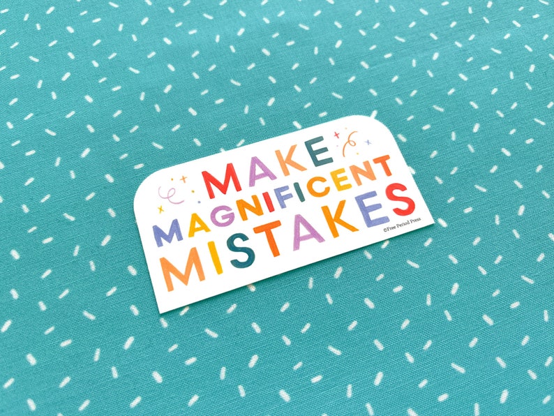 Past Mistake Visualization Sticker Make Magnificent Mistakes Vinyl Decal Sticker: Laptop, Planner, Water ...