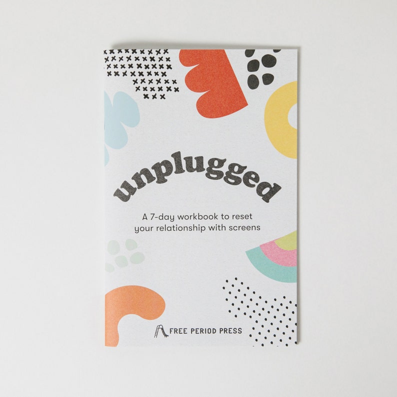 Unplugged: A 7-Day Digital Detox Workbook to Reset Your Relationship with Screens Reflect Brainstorm Reset Improve Mental Health image 1