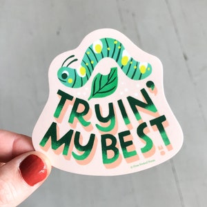 Ich versuche meine beste Raupe Vinyl Aufkleber Aufkleber | Vinyl Aufkleber für Laptops, Planer und Wasserflaschen | Positive Nachricht Aufkleber