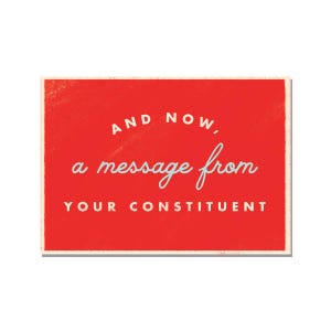 And Now, A Message From Your Constituent | 12 Political Action Postcards Set | Write your Congress & Elected Officials | Activism | Go Vote