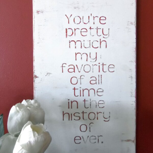 Typography Wood Sign- You're Pretty Much My Favorite Wall Decor