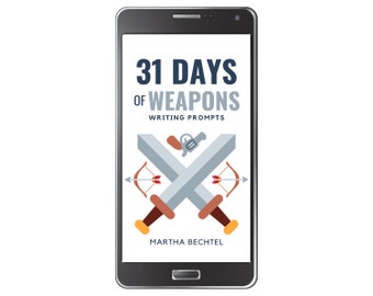 31 Days of Weapons : Fantasy, Science Fiction, and Realistic Writing Prompts (Digital Download - epub eBook)