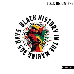 Historia negra, mes de la historia negra PNG, puño de la historia negra, diseños de sublimación, en proceso 365 días, clipart de historia negra, africano png