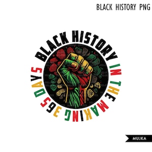 Black History, Black History Month png, Black History Fist, sublimatieontwerpen, 365 dagen in de maak, zwarte geschiedenis clipart, Afrikaanse png