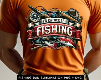 I'd Rather be Fishing PNG SVG sublimation design download, Gone Fishing Png Bundle, Lake Life Svg, Fishing Dad Svg, Fathers Day Gift Clipart