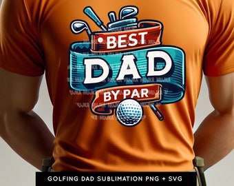 Best Dad by Par PNG SVG, Golfing Dad Png Bundle, Sublimation design download, Golf Life SVG, Tee it Up pops Png, Fathers Day Gift Clipart
