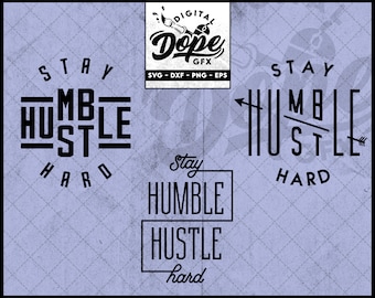 Stay Humble Hustle Hard SVG, Cricut Cut Files (Digital Download)